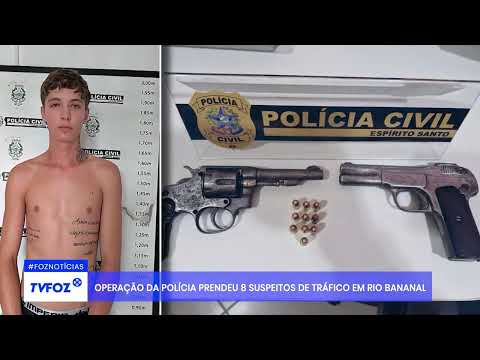 Operação da polícia prendeu 8 suspeitos de tráfico em Rio Bananal