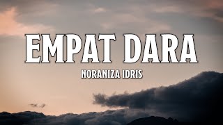 Download lagu NORANIZA IDRIS - EMPAT DARA (LIRIK VIDEO) mp3