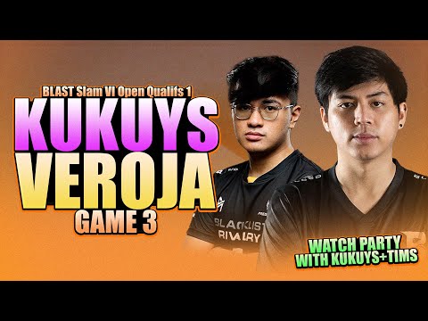 KUKUYS VS VEROJA GAME 3 - WATCH PARTY WITH KUKUYS + TIMS - BLAST Slam VI SEA Qualifs 1