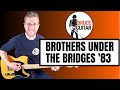 Bruce Springsteen - Brothers Under The Bridges '83 guitar lesson