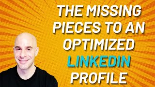The Missing Pieces To An Optimized LinkedIn Profile