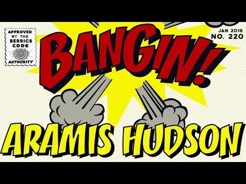 Aramis Hudson - Bangin!