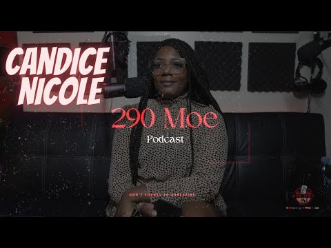 Candice Nicole (Full Interview) | 290 Moe Podcast