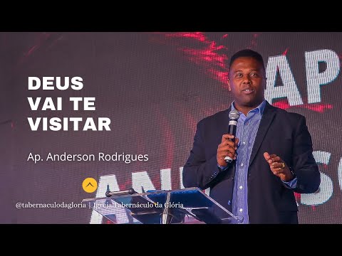 Ap. Anderson Rodrigues | Deus Vai te Visitar | Tabernáculo da Glória
