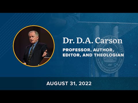 Chapel | Dr. D. A. Carson