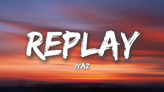 Replay - Iyaz (Lyrics)