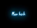 Main Hosh Tu Nasha Song Whatsapp Status Black Screen Lyrics Dk Creation