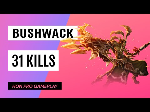 HON BUSHWACK - 31 Kills - MVP