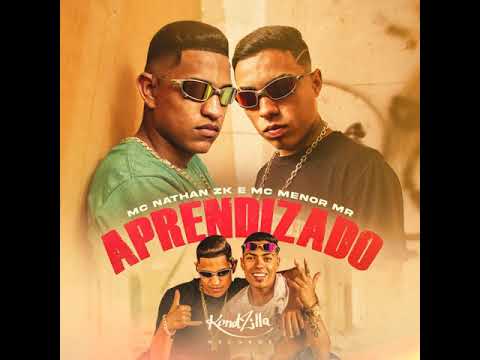 MC Menor MR e MC Nathan ZK- Aprendizado