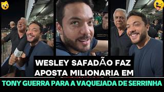 WESLEY SAFADÃO FAZ APOSTA MILIONÁRIA EM TONY GUERRA EM SERRINHA!
