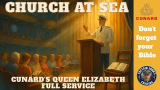 A Sacred Tradition at Sea | Sunday Worship with the Captain on Queen Elizabeth, Worship on the Waves