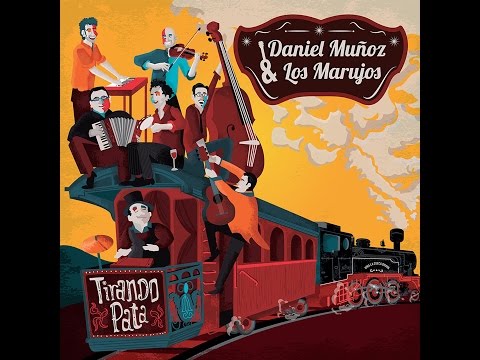 Daniel Muñoz y Los Marujos - Tirando Pata (FULL ALBUM)