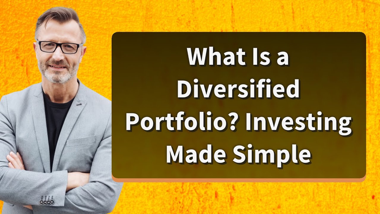 What Is a Diversified Portfolio? Investing Made Simple