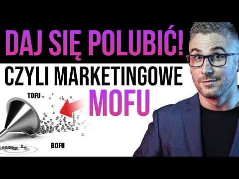 Lejek Marketingowy. Zasady skutecznego lejka marketingowego - MOFU