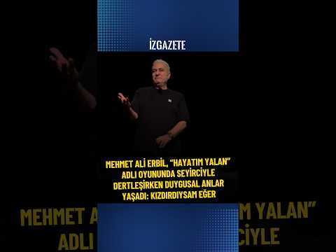 Mehmet Ali Erbil, “Hayatım Yalan” adlı oyununda seyirciyle dertleşirken duygusal anlar yaşadı #haber