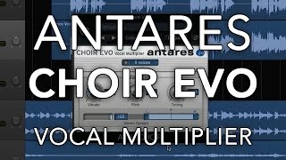 Antares CHOIR Evo Vocal Multiplier
