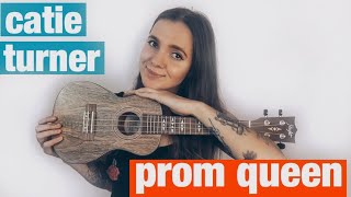 CATIE TURNER - PROM QUEEN | EASY UKULELE TUTORIAL