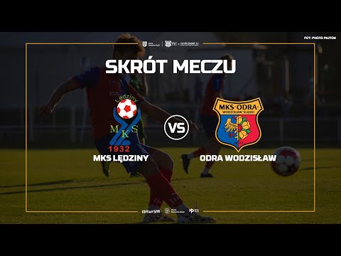 SKRÓT MECZU: MKS LĘDZINY - ODRA WODZISŁAW ŚLĄSKI
