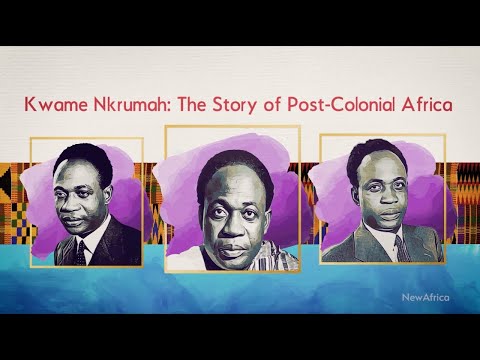 Kwame Nkrumah: The Story of Post-Colonial Africa