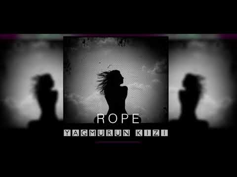 Rope - Yağmurun Kızı