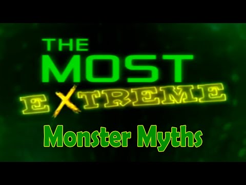The Most Extreme - Monster Myths (60fps)