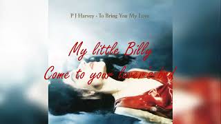 PJ Harvey - C'mon Billy (lyrics)