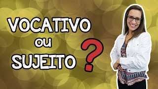 SUJEITO ou VOCATIVO? SAIBA DIFERENCIAR! || Prof. Letícia Góes