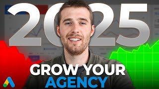 How to Grow & Scale Your Google Ads Agency in 2025 (Step-by-Step Guide)
