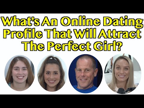 What's An Online Dating Profile That Will Attract The Perfect Girl?