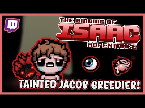 TAINTED JACOB GREEDIER!  |  The Binding of Isaac: REPENTANCE