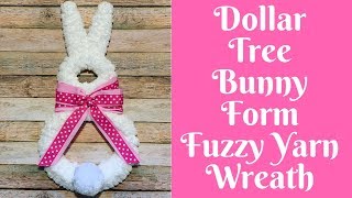 Dollar Tree Easter Crafts: Dollar Tree Bunny Form Fuzzy Yarn Wreath