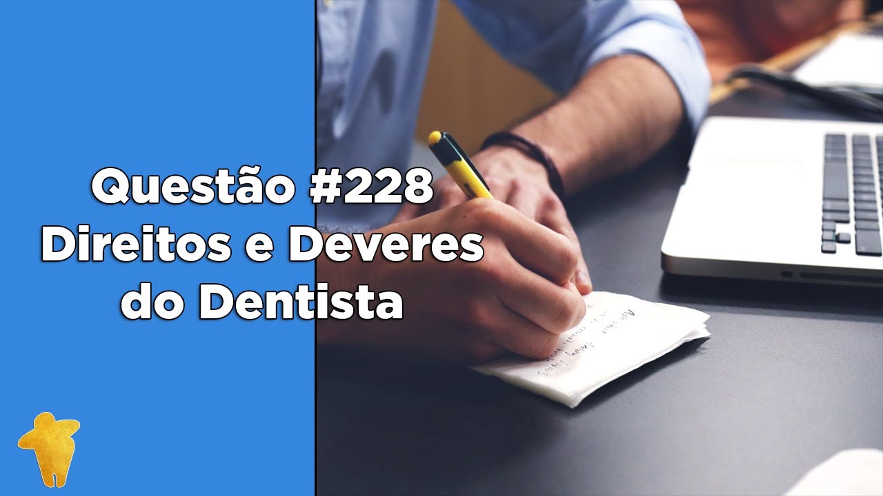Direitos e Deveres do Cirurgião Dentista - Resumo - Concurso Odontologia - Questão 228