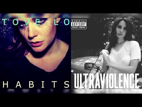 tove lo/lana del rey - habits (stay high)/florida kilos (req. mashup)