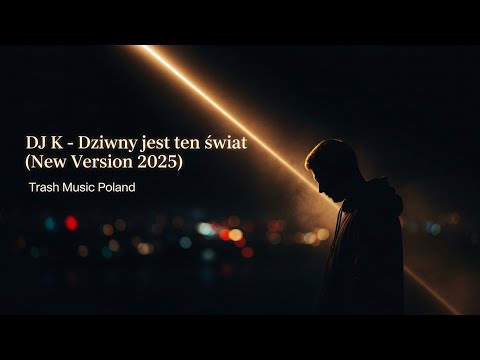 DJ K – Dziwny jest ten świat (Emotional Remix 2025)