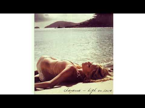 Cheyenne - High on Love