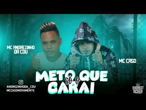 MC Caso, MC Andrezinho Da CDU - METO QUE SÓ O CARAII 🔥🙊🔊