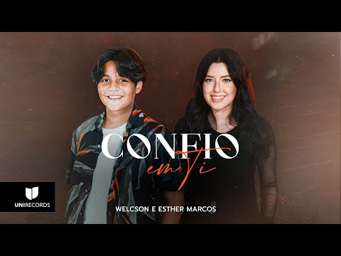 Welcson & Esther Marcos - Confio em Ti (Videoclipe Oficial)