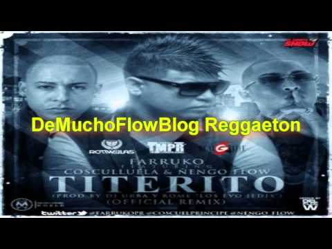 Titerito (Official Remix) - Farruko Ft. Cosculluela Y Ñengo Flow (Original) ★REGGAETON 2012★