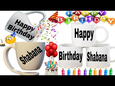 Happy Birthday Shabana/Happy Birthday to you Shabana/Happy Birthday song Shabana/wishes Shabana
