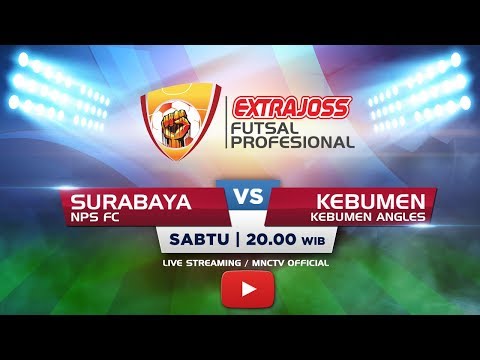 NPS FC (SURABAYA) VS KEBUMEN ANGELS (KEBUMEN) -  (FT: 1 - 4) Extra Joss Futsal Profesional 2018