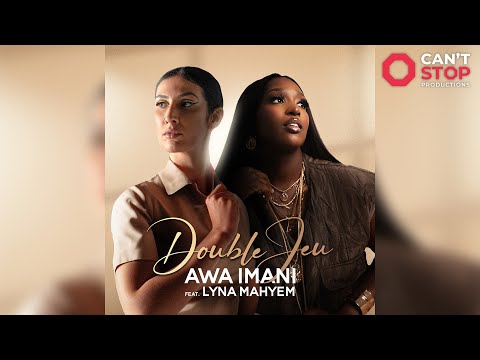 Awa Imani feat. Lyna Mahyem - Double Jeu (Audio Officiel)