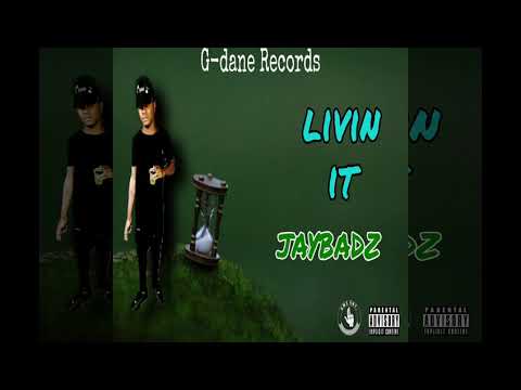 JAYBADZ - LIVIN IT (OFFICIAL AUDIO)