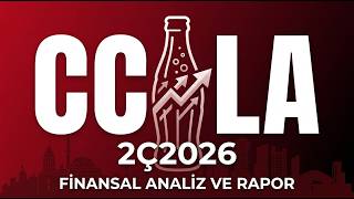 CCOLA 2026 1. Yarı Finansal Sonuçları Açıklandı! | Marj Genişlemesi ve