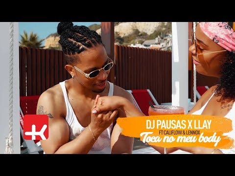 DJ Pausas & Llay - Toca No Meu Body ft. CaliFlow & Lennox (Official Video)