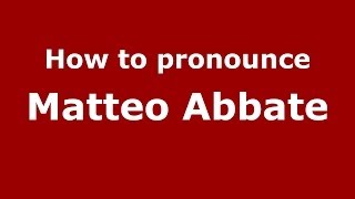 How to pronounce Matteo Abbate