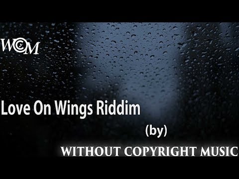 Love On Wings Riddim -Without Copyright Music - WCM-Konrad OldMoney