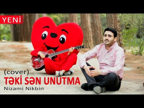 Nizami Babayev - TƏKİ SƏN UNUTMA (cover) / YENİ