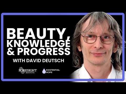 David Deutsch | On Beauty, Knowledge, and Progress