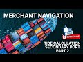 TIDE CALCULATION SECONDARY PORT PART 2 MERCHANT NAVIGATION