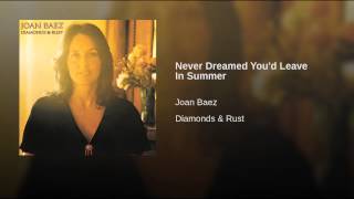 Never Dreamed You'd Leave In Summer